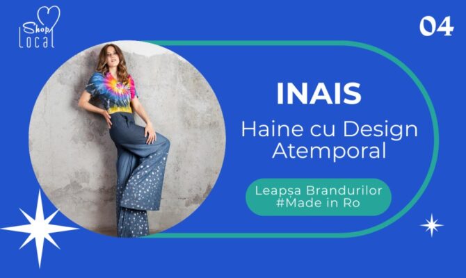 INAIS – Haine cu Design Atemporal. Leapșa Brandurilor Made in Ro  