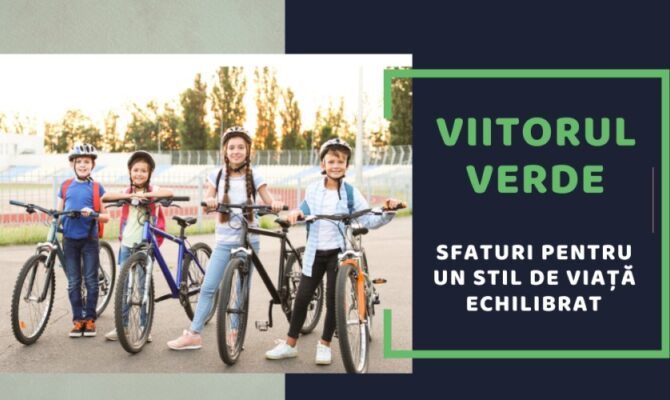 Sfaturi pentru un stil de viață sănătos . Viitorul Verde