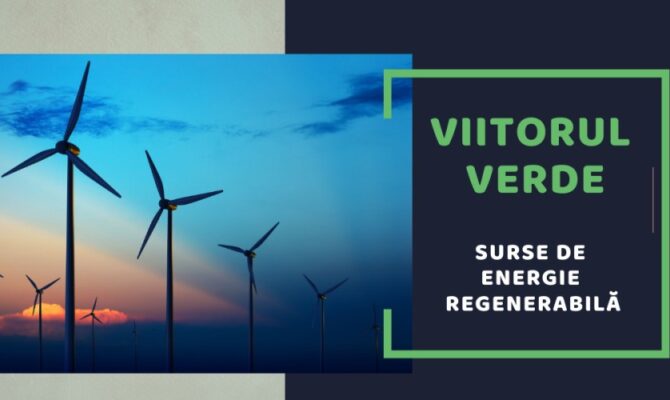 Surse de Energie Regenerabile – Viitorul Verde