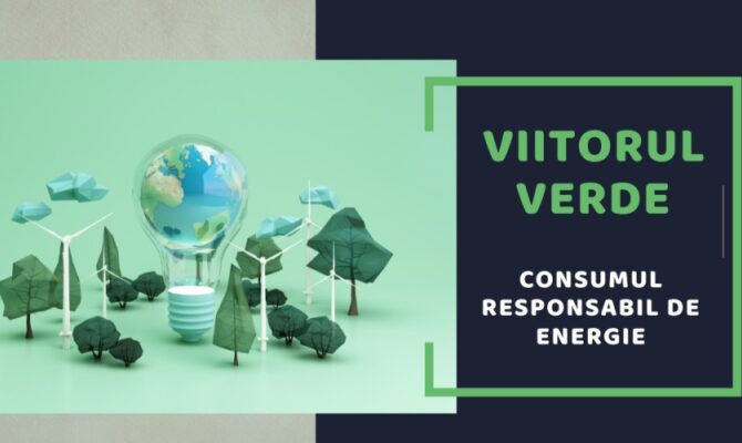 Încurajarea consumului responsabil de energie – VIITORUL VERDE