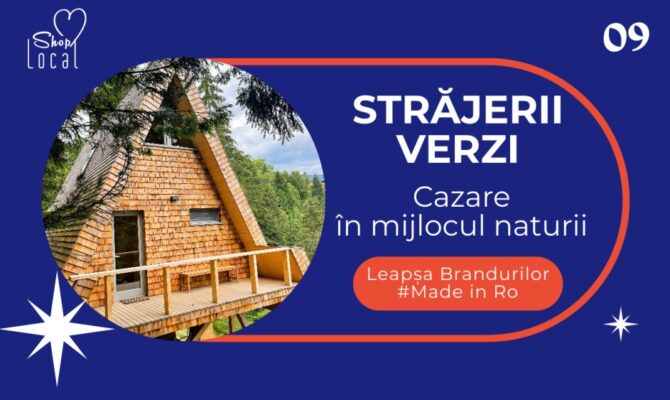 Cabanele Străjerii Verzi – cazare în mijlocul naturii! Leapșa Brandurilor Made in Ro  