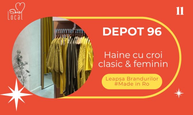 Depot 96  – haine feminine! Leapșa Brandurilor Made in Ro  