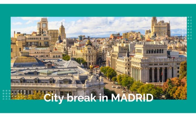 City Break la Madrid. Top locuri de vizitat în Madrid, Spania