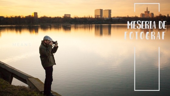 Vitrina cu Meserii prezintă MESERIA de FOTOGRAF